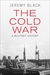 The Cold War A Military History by Jeremy Black