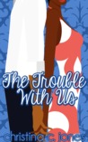 The Trouble With Us cover
