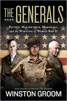 Patton, MacArthur, Marshall, and the Winning of World War II  - Winston Groom