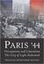 Paris '44 The Triumph of the Liberation by William Mortimer Moore