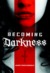 Becoming Darkness by Lindsay Francis Brambles