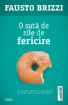 O sută de zile de fericire