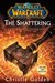 The Shattering Prelude to Cataclysm (World of Warcraft, #8) by Christie Golden