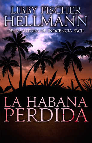La Habana Perdida by Libby Fischer Hellmann