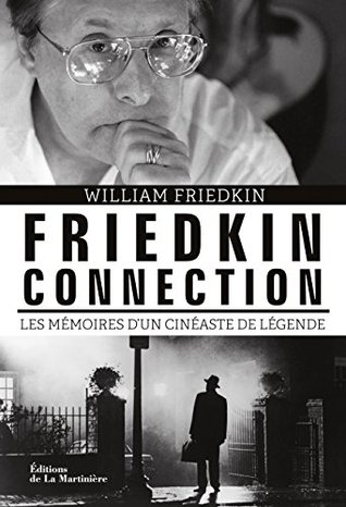 friedkin-connection-les-mmoires-d-un-cinaste-de-lgende-non-fiction
