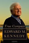 True Compass by Edward M. Kennedy True Compass by Edward M. Kennedy