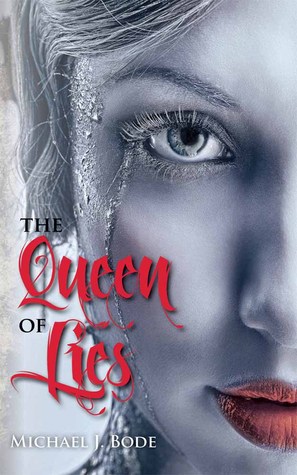 The Queen of Lies by Michael J. Bode