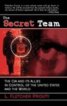 The Secret Team: The CIA & its Allies in Control of the United States & the World