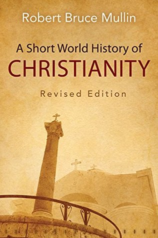 a-short-world-history-of-christianity-revised-edition
