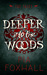 Deeper into the Woods (The Fae Tales Verse, #1) by Pia Foxhall