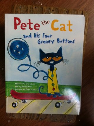 pete the cat and his four groovy buttons by eric litwin