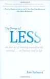 The Power Of Less: The Fine Art of Limiting Yourself to the Essential