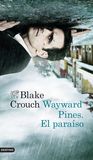 Wayward Pines: El paraíso (Wayward Pines, #1)