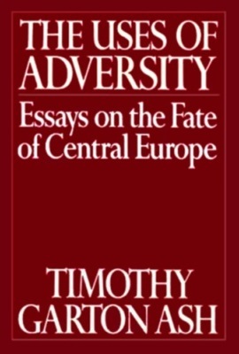the uses of adversity essays on the fate of central europe by the uses of adversity essays on the fate of central europe