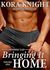 Bringing It Home (Up-Ending Tad A Journey of Erotic Discovery, #5) by Kora Knight