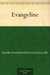 Evangeline by Henry Wadsworth Longfellow