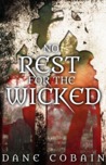 No Rest for the Wicked by Dane Cobain No Rest for the Wicked by Dane Cobain