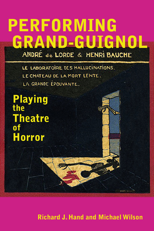 performing-grand-guignol-playing-the-theatre-of-horror