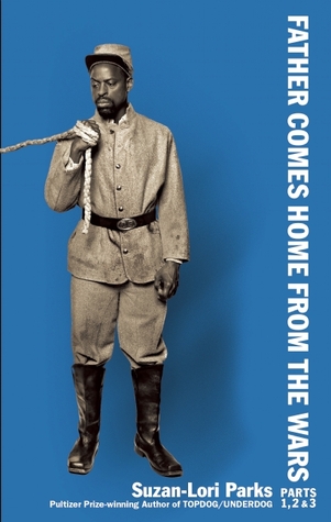 Father Comes Home From the Wars (Parts 1, 2 & 3)
