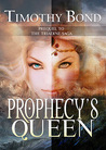 Prophecy's Queen: An Epic Fantasy (Prequel to The Triadine Saga)