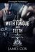 With Tongue and Teeth (Outlaw MC #4) by James Cox