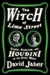 The Witch of Lime Street Séance, Seduction, and Houdini in the Spirit World by David Jaher
