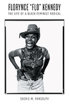 Florynce "Flo" Kennedy: The Life of a Black Feminist Radical