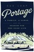 Portage A Family, a Canoe, and the Search for the Good Life by Sue Leaf