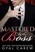 Mastered By The Boss (Mastered By, #2) by Opal Carew