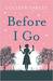 Before I Go by Colleen Oakley
