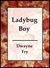 Ladybug Boy by Dwayne Fry