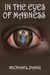 In the Eyes of Madness (Declan Peters Chronicles, #1) by Michael Pang