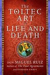 The Toltec Art of Life and Death