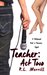 Teacher Act Two (A Hollywood Rock n' Romance Trilogy, #2) by R.L. Merrill