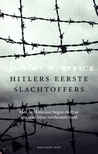 Hitlers eerste slachtoffers. Hoe de Holocaust begon en door een man bijna voorkomen werd.