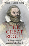 The Great Rogue: A Biography of Captain John Smith cover