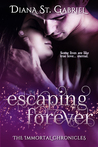 Escaping Forever (Immortal Chronicles, #1)