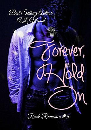 Forever, Hold On(Rock Romance 5)