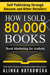 How I Sold 80,000 Books: Book Marketing for Authors