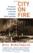 City on Fire The Explosion That Devastated a Texas Town and Ignited a Historic Legal Battle by Bill Minutaglio