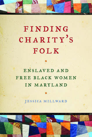 finding-charity-s-folk-enslaved-and-free-black-women-in-maryland