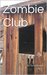 Zombie Club by Sonia Rogers