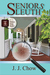 Seniors Sleuth (Winston Wong Cozy Mystery, #1) by J.J. Chow