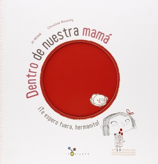 Dentro de nuestra mamá: ¡Te espero fuera, hermanito! por Jo Witek, Christine Roussey, ristina González Sánchez