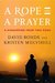 A Rope and a Prayer A Kidnapping from Two Sides by David Rohde