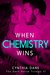 When Chemistry Wins (The Dark Horse Trilogy, #1) by Cynthia Dane