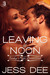 Leaving at Noon (Sunday Night Dinner Club, #4) by Jess Dee