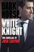 Dark Horse, White Knight by Josh Lanyon