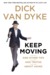 Keep Moving And Other Tips About Old Age by Dick Van Dyke