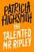 The Talented Mr. Ripley (Ripley, #1) by Patricia Highsmith